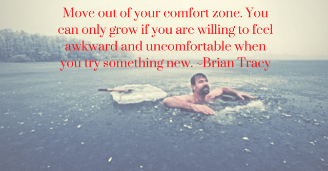 move-out-of-your-comfort-zone-you-can-only-grow-if-you-are-willing-to-feel-awkward-and-uncomfortable-when-you-try-something-new-brian-tracy